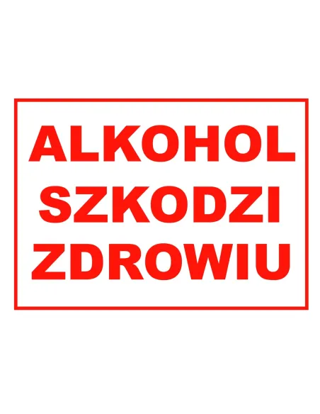 Tablica Informacyjna Alkohol Szkodzi z Nadrukiem Zdrowiu