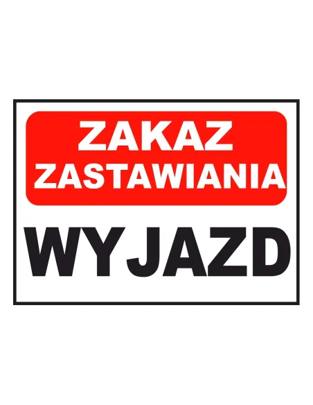 Tablica Informacyjna Zakaz Zastawiania Wyjazd z Nadrukiem