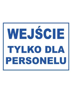 Tablica Informacyjna Wejście Tylko Personelu z Nadrukiem