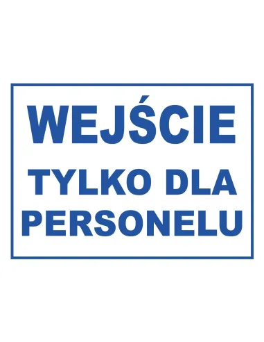 Tablica Informacyjna Wejście Tylko Personelu z Nadrukiem