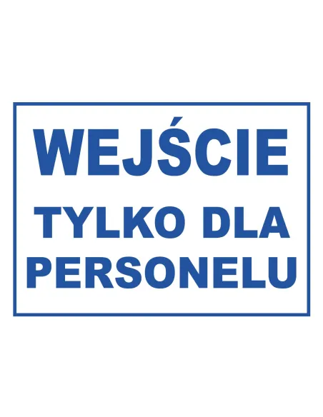 Tablica Informacyjna Wejście Tylko Personelu z Nadrukiem