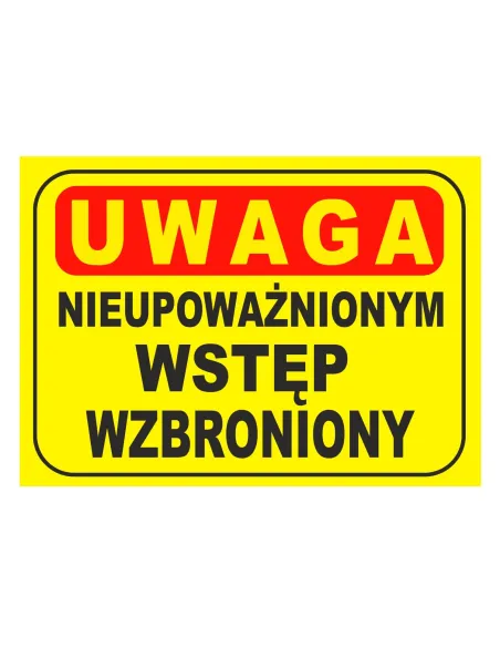 Tablica Informacyjna Nieupoważnionym Wstęp – Wzbroniony