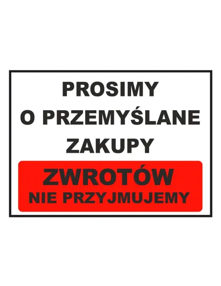Tablica Informacyjna Prosimy o Przemyślane Zakupy Zwrotów
