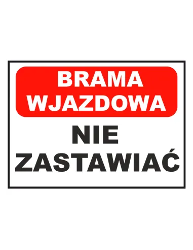 Tablica Informacyjna Brama Wjazdowa – Nie Zastawiać