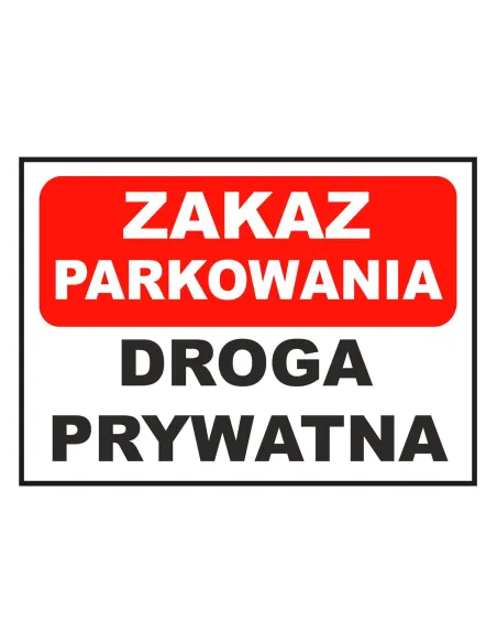 Tablica Informacyjna Zakaz Parkowania – Droga Prywatna
