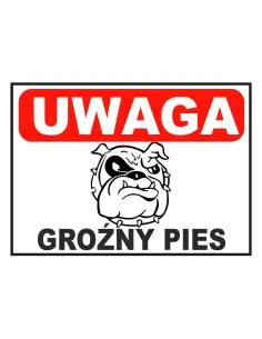 Tablica Informacyjna Uwaga Groźny z Nadrukiem Pies