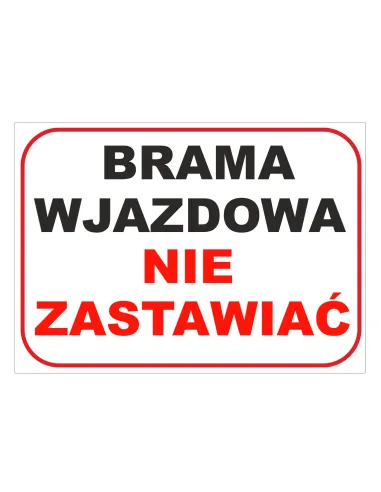 Tablica Informacyjna Brama Wjazdowa Nie Zastawiać Reklamowy