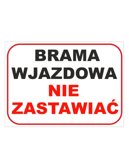Tablica Informacyjna Brama Wjazdowa Nie Zastawiać Reklamowy
