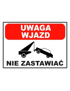 Tablica Informacyjna Uwaga Wjazd Nie Zastawiać z Nadrukiem