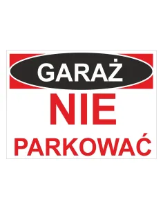 Tablica Informacyjna Garaż Nie z Nadrukiem Parkować