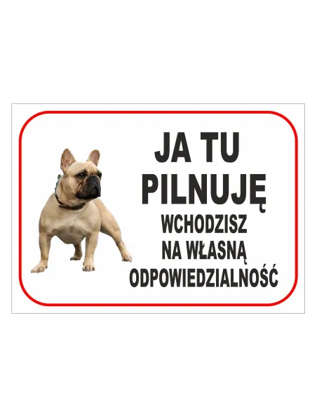 Tablica Informacyjna Ja Tu z Nadrukiem Pilnuję Wchodzisz