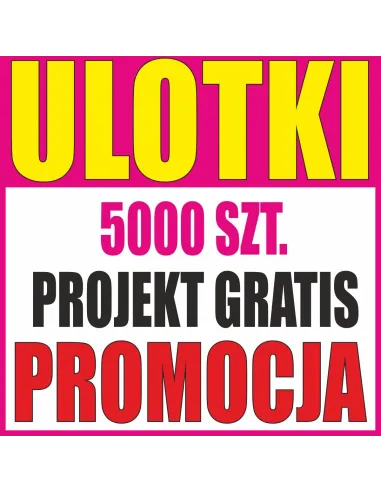 Ulotki A6 5 000 Sz. – Promocja Najtańsze Ulotki + Projekt