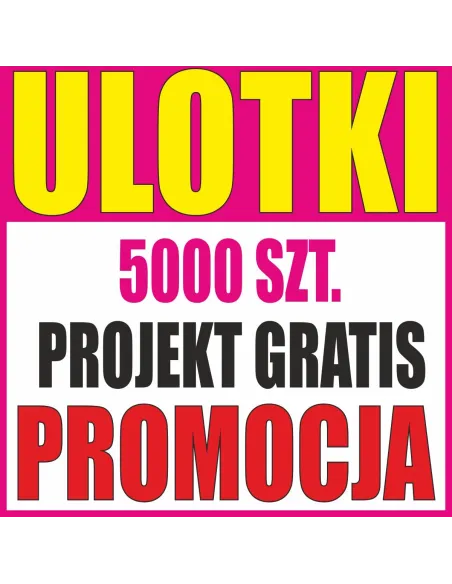 Ulotki A6 5 000 Sz. – Promocja Najtańsze Ulotki + Projekt