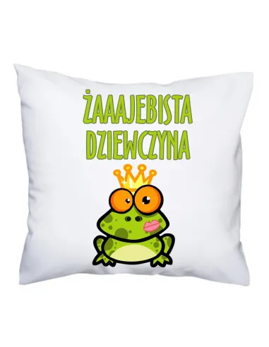 Poduszka z Nadrukiem Żaaajebista Dziewczyna Prezent