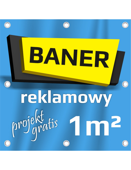 BANER REKLAMOWY 1m2 SOLIDNY, NAJLEPSZA JAKOŚĆ banery z oczkami na metry