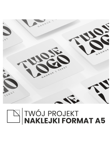 NAKLEJKA Z WŁASNYM NADRUKIEM A5 148x210mm LOGO NADRUK TEKST