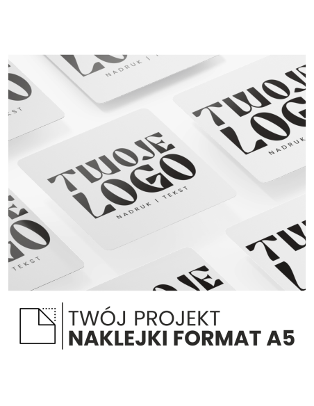 NAKLEJKA Z WŁASNYM NADRUKIEM A5 148x210mm LOGO NADRUK TEKST