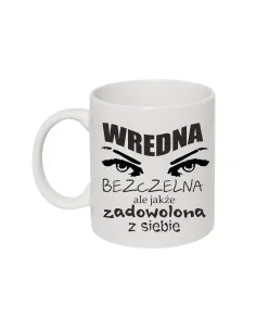 Kubek z Nadrukiem Wredna Bezczelna Ale Jakże Zadowolona