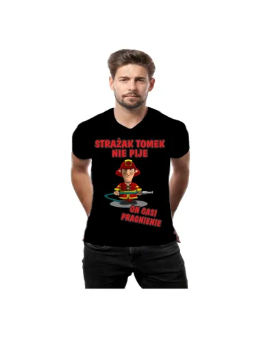 Koszulka Strażak Tomek Nie Pije Gasi Pragnienie Prezent