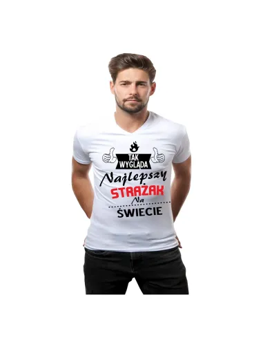 Koszulka z Nadrukiem Tak Wygląda Najlepszy Strażak Świecie