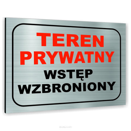 Znak Tablica informacyjna Dibond - TEREN PRYWATNY WSTĘP WZBRONIONY