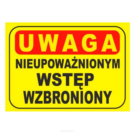 Tablica informacyjna nieupoważnionym wstęp wzbroniony