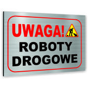 Znak Tablica informacyjna Dibond - UWAGA ROBOTY DROGOWE
