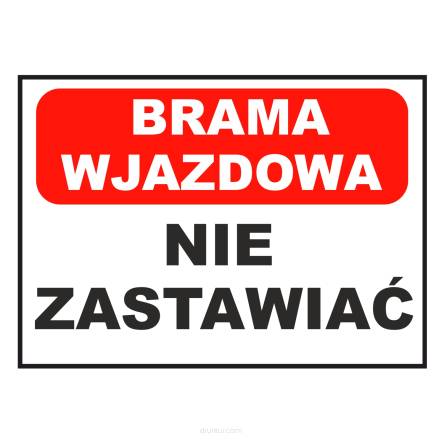 Tablica informacyjna brama wjazdowa nie zastawiać