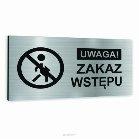 Tabliczka SREBRNA aluminiowa ZAKAZ WSTĘPU NADRUK UV Tablica informacyjna