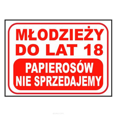 Tablica informacyjna młodzież do lat 18 papierosów nie sprzedajemy