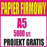 Papier firmowy A5 5000 sztuk + PROJEKT gratis