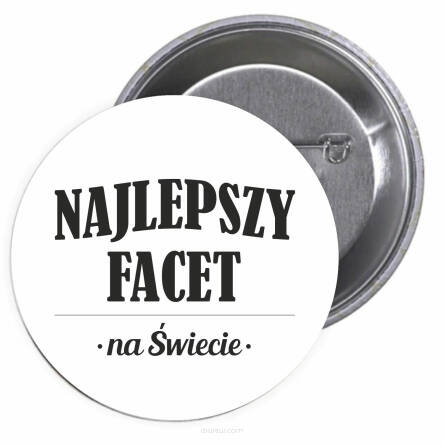 Przypinki buttony NAJLEPSZY FACET NA ŚWIECIE   znaczki badziki z grafiką