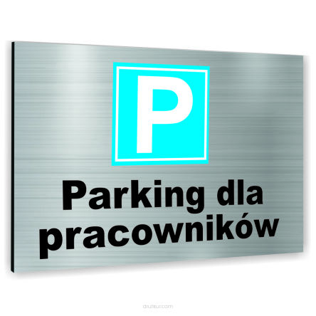 Znak Tablica informacyjna Dibond - PARKING DLA PRACOWNIKÓW