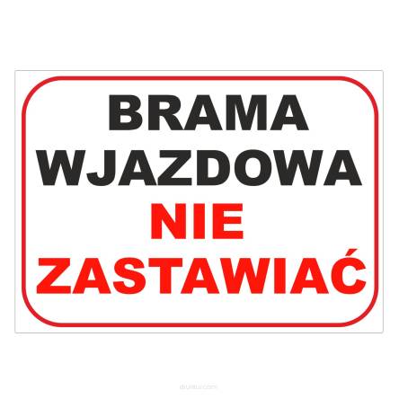 Tablica informacyjna brama wjazdowa nie zastawiać