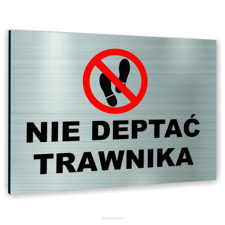 Znak Tablica informacyjna Dibond - NIE DEPTAĆ TRAWNIKA