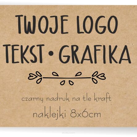 Naklejki ETYKIETY REKLAMOWE eko kraft twoje LOGO dowolny nadruk 100szt 8x6