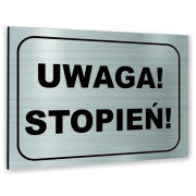 Znak Tablica informacyjna Dibond - UWAGA STOPIEŃ