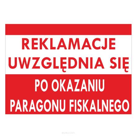 Tablica informacyjna reklamacje uwzględnia się po okazaniu paragonu fiskalnego